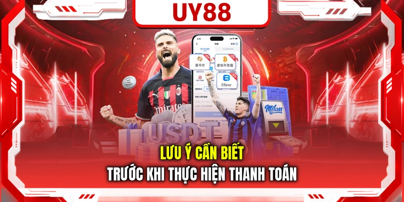 Lưu ý cần biết trước khi thực hiện thanh toán