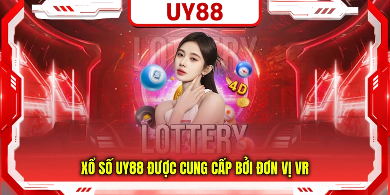 Xổ số UY88 được cung cấp bởi đơn vị VR